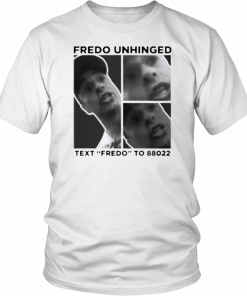 Trump Fredo Unhinged Mens Womens T-Shirt