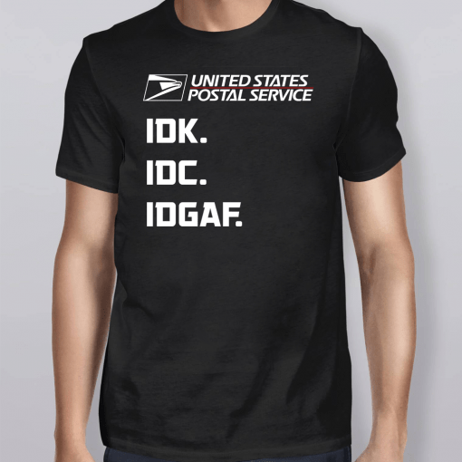 United states postal service IDK IDC IDGAF Shirt