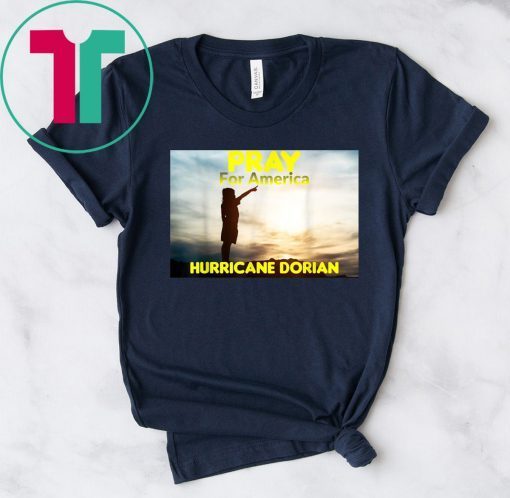 Pray for America Hurricane Dorian 2019 T-Shirt Safe People