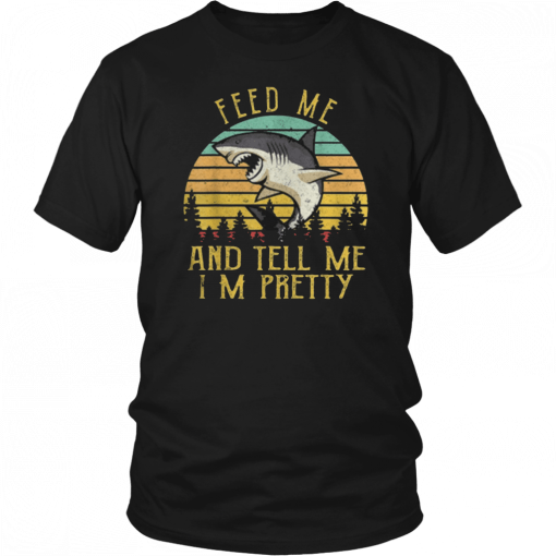 Vintage Shark Feed Me And Tell Me Im Pretty Classic T-Shirt