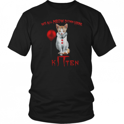 We all meow down here clown cat kitten halloween T-Shirt