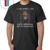 Wolf I am who I am your approval isn't needed shirt