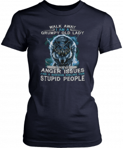 Wolf Walk away i am a grumpy old lady i have anger issues T-Shirt