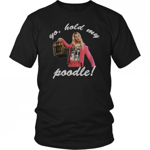 Yo hold my poodle Unisex T-Shirt