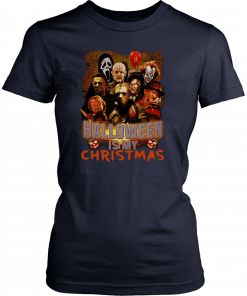 Horror movie halloween is my christmas Gift T-Shirt