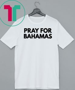 Pray for bahamas strong T-Shirt