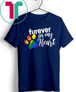 Furever In My Heart Rainbow Paw LGBT T-Shirt