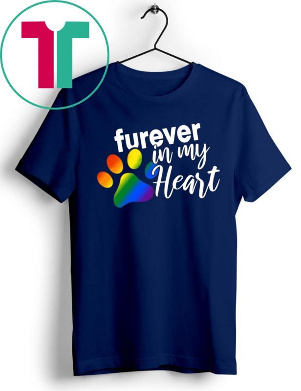 Furever In My Heart Rainbow Paw LGBT T-Shirt