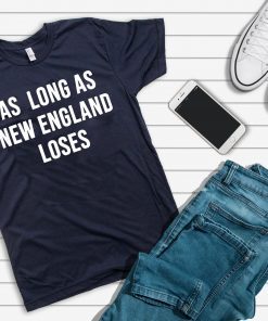 As long as new England loses Classic T-Shirt