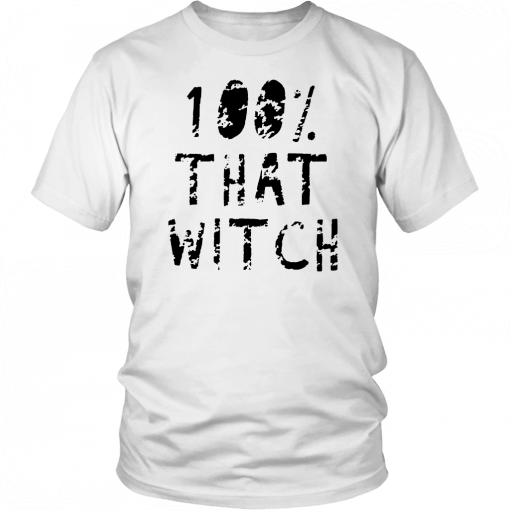 100% That Witch Shirt Funny Halloween T-Shirt