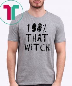 100% That Witch T-Shirt Funny Halloween Tee Shirt