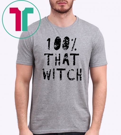 100% That Witch T-Shirt Funny Halloween Tee Shirt