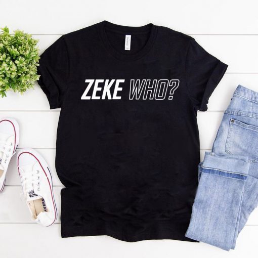 Zeke Who Ezekiel Elliott T-Shirt