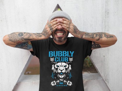 Bubbly club Chris jericho 2019 Tee Shirt