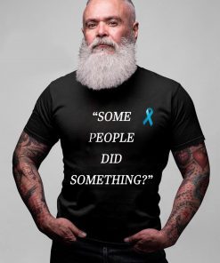 Nicholas Haros Some People Did Something 2019 T-Shirt