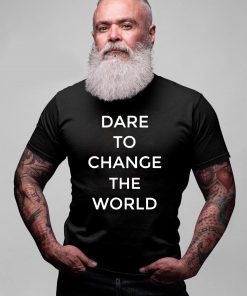 Dare To Change The World Classic T-Shirt