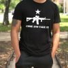 Come And Take It Texas Flag Guns Unisex T-Shirt