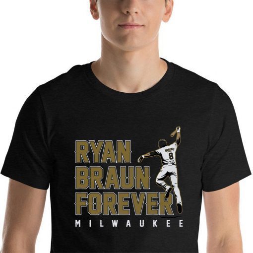 Ryan Braun Shirt - Ryan Braun Forever, Milwaukee, MLBPA