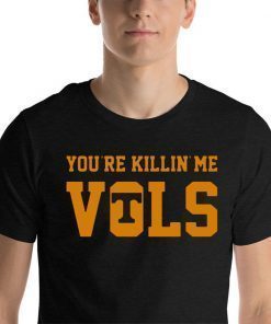 Bubba Wallace you're killin' me vols Shirt For Mens Womens Kids