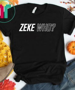 Buy Zeke Who Jerry Jones Ezekiel Elliott T-Shirt