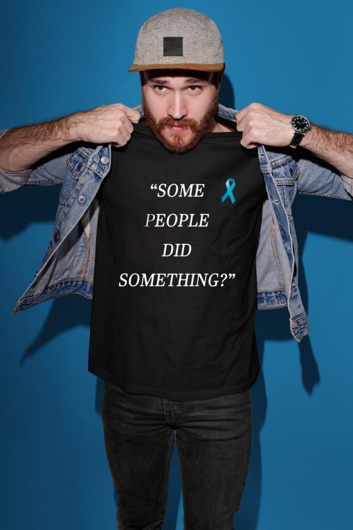 Nicholas Haros Some People Did Something Shirt