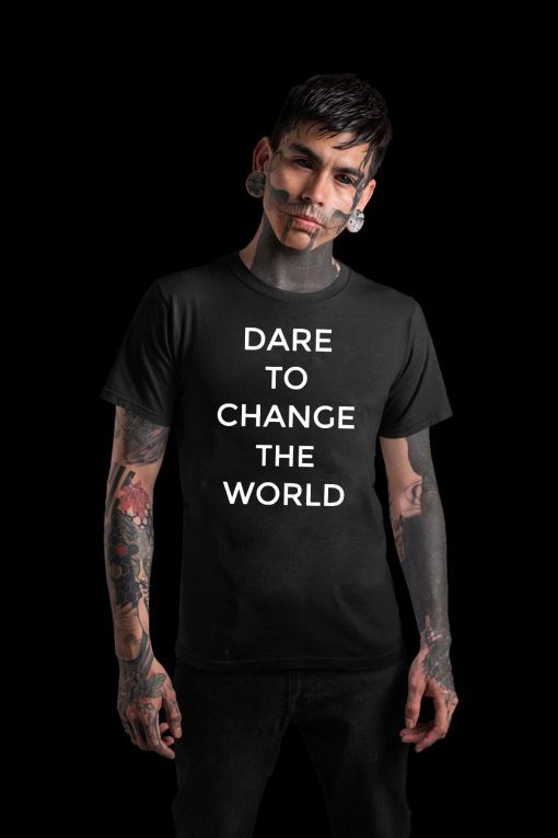 Dare To Change The World Hugh Jackman T-Shirt