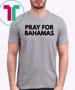 Pray for bahamas strong T-Shirt