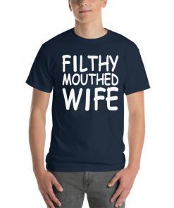 Filthy Mouthed Wife Classic T-Shirt