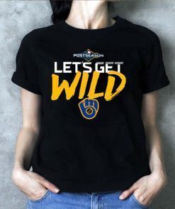 Let's Get Wild Milwaukee Brewers Gift T-Shirt