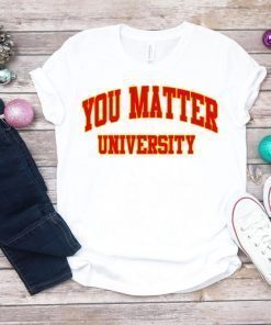 Your Matter University T-Shirt