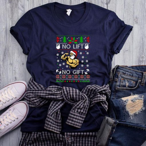 Santa No lift No gift Christmas T-Shirt