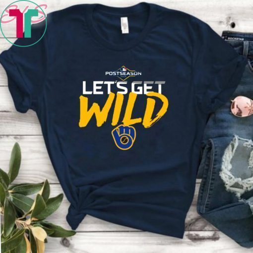 Postseason Let's get Wild Milwaukee Brewers Classic T-Shirt