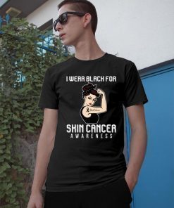 I Wear Black For Skin Cancer Awareness For Cancer Warrior T-Shirt