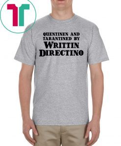 Quentinen And Tarantined By Writtin Directino Limited Edition T-Shirt