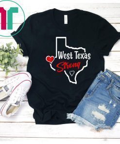 West Texas Strong Shirt Texas Flag Apparel Texas Lover Gift T-Shirt