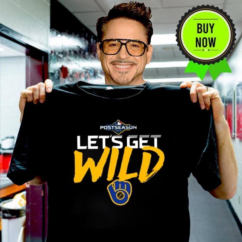 Let's Get Wild Milwaukee Brewers World' Best 2019 Tee Shirt