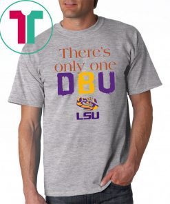 There’s Only One DBU LSU Tigers Football T-Shirt