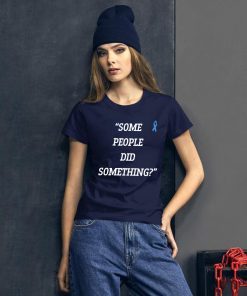 Buy Nicholas Haros Some People Did Something T-Shirt