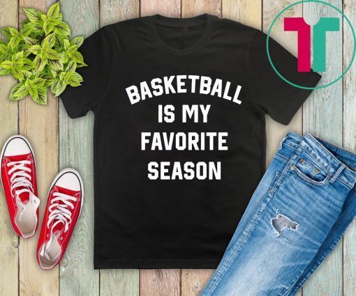 Basketball Is My Favorite Season Classic T-Shirt