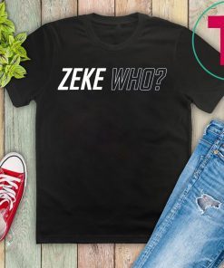 Zeke Who Jerry Jones Ezekiel Elliott T-Shirt