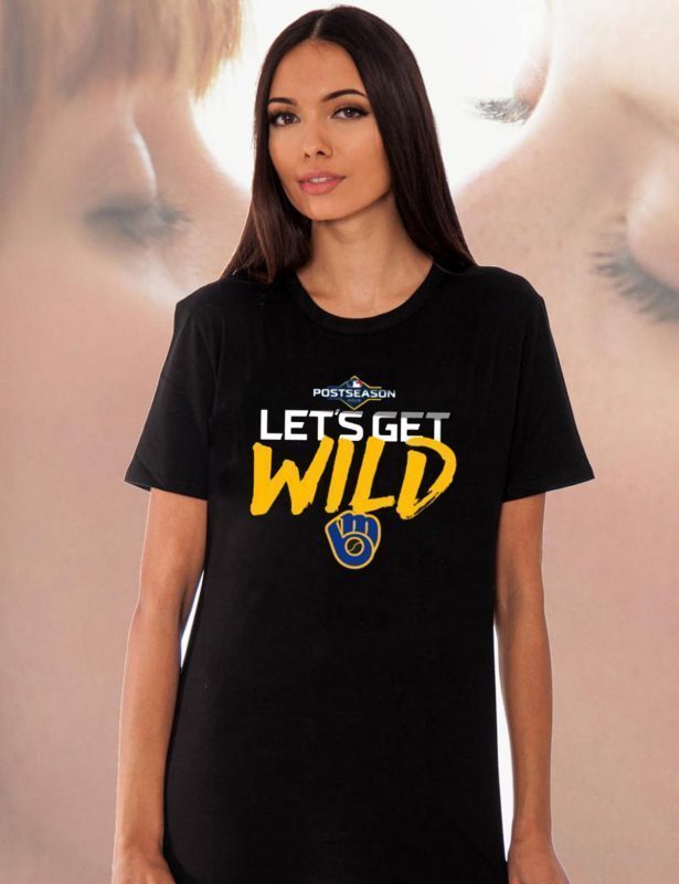 Let's Get Wild Milwaukee Brewers Gift 2019 Tee Shirt