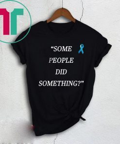 Nicholas Haros Some People Did Something Classic T-Shirt