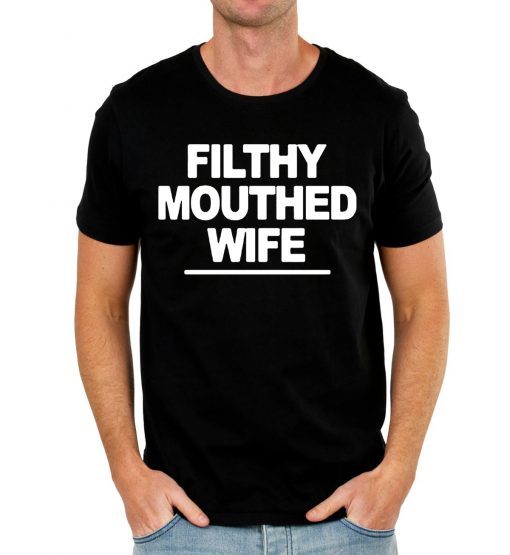 Filthy Mouthed Wife T-Shirt