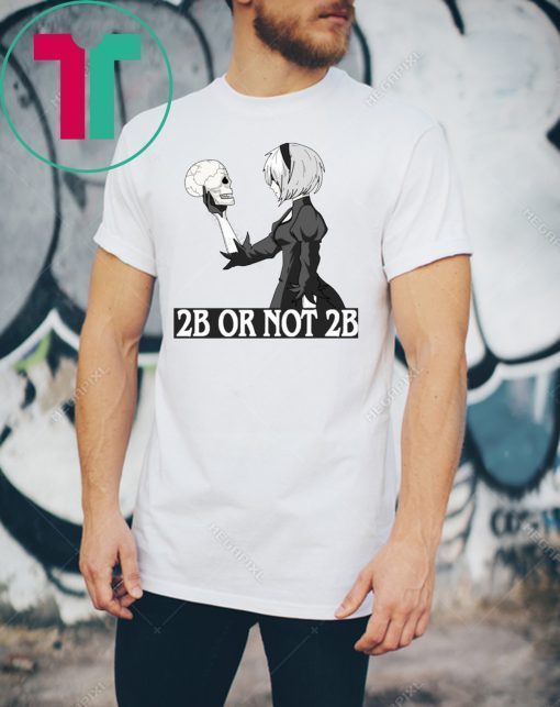 2b or not 2b shirt