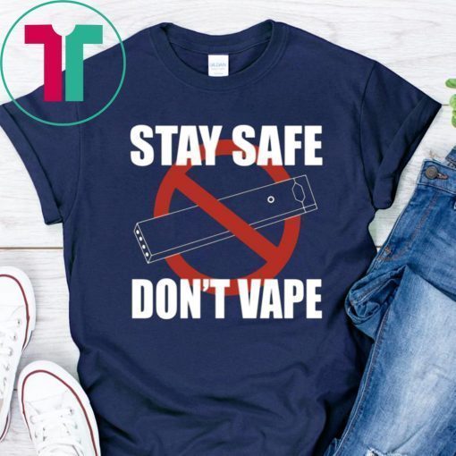 Mens Stay Safe Don't Vape Shirt