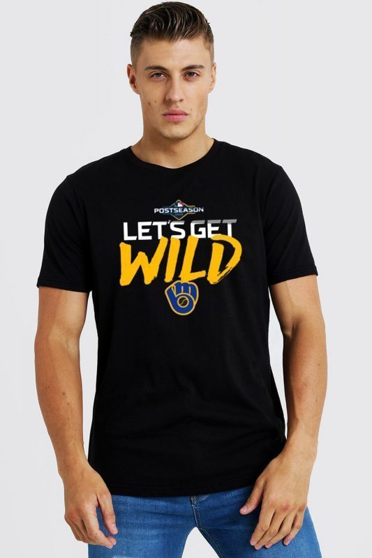 Let's Get Wild Milwaukee Brewers Offcial Tee Shirt