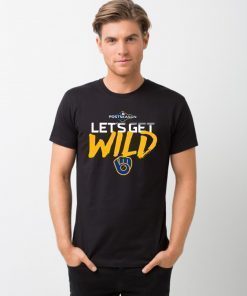 Offcial Postseason Let's get Wild Milwaukee Brewers T-Shirt