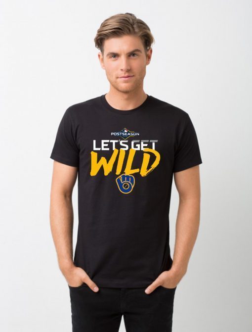 Offcial Postseason Let's get Wild Milwaukee Brewers T-Shirt