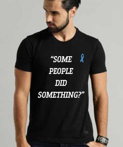 Buy Nicholas Haros Some People Did Something T-Shirt