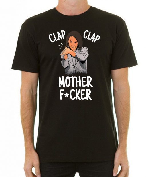 Nancy Pelosi T-shirt Clap Clap Motherfucker Anti-Trump 2019 Tee Shirt